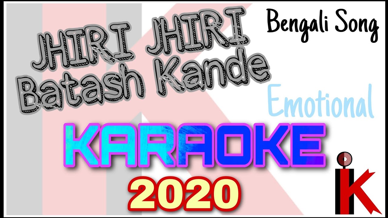 2020 KARAOKE WITH LYRICS  JHIRI JHIRI BATASH KANDE Bengali  FREE TO USE