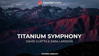 David Guetta feat. Zara Larsson - Titanium Symphony (Vaward Mashup)