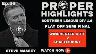 SOUTHERN LEAGUE DIV 1 SOUTH PLAY-OFF SEMI FINAL: WINCHESTER CITY V SHAFTESBURY @PiranFilms
