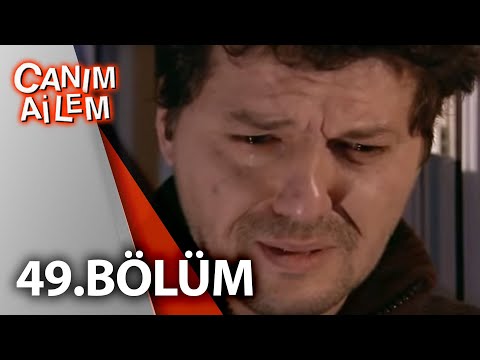 Canım Ailem| 49.Bölüm