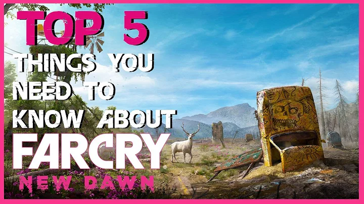 Far Cry: New Dawn | TOP 5 Things You Need to Know | Quick Guide