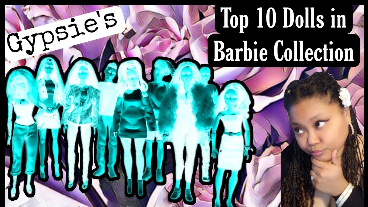 Top 10 Favorite Barbies In Doll Collection YouTube