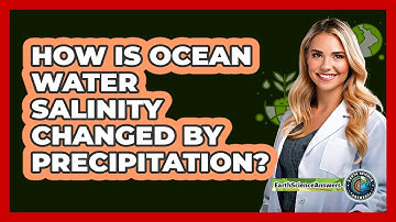 How Is Ocean Water Salinity Changed By Precipitation?