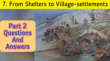 5th Std - Evs 2 - Chapter 7 From Shelters to Village-settlements questions answers - Class 5