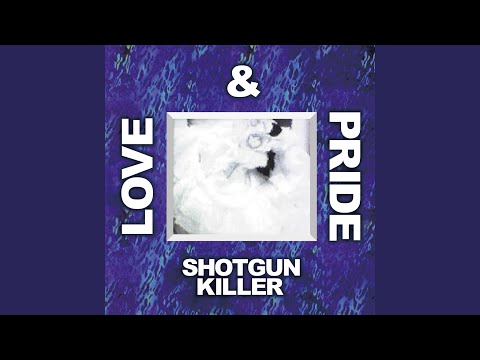 Love & Pride — SHOTGUN KILLER (ACAPELLA Version)