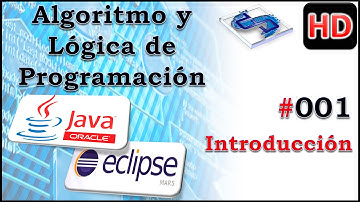 Algoritmo y Lógica de Programación Java Eclipse - 001 Introducción