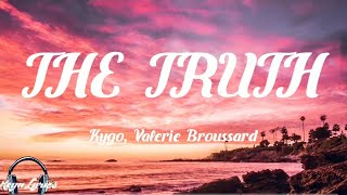 Kygo, Valerie Broussard - The Truth (Lyrics)