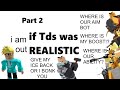 If tds was realistic part 2 (tds meme)