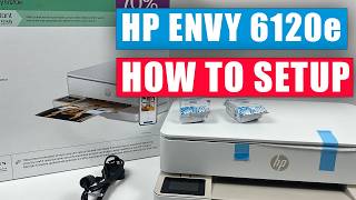 How to Setup and Use HP Envy 6120e Printer - Full Guide