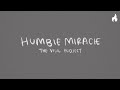The vigil project  humble miracle feat john finch  hannah shea official lyric