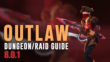 Outlaw PvE Guide for Raids/Mythic+ in BFA 8.0.1