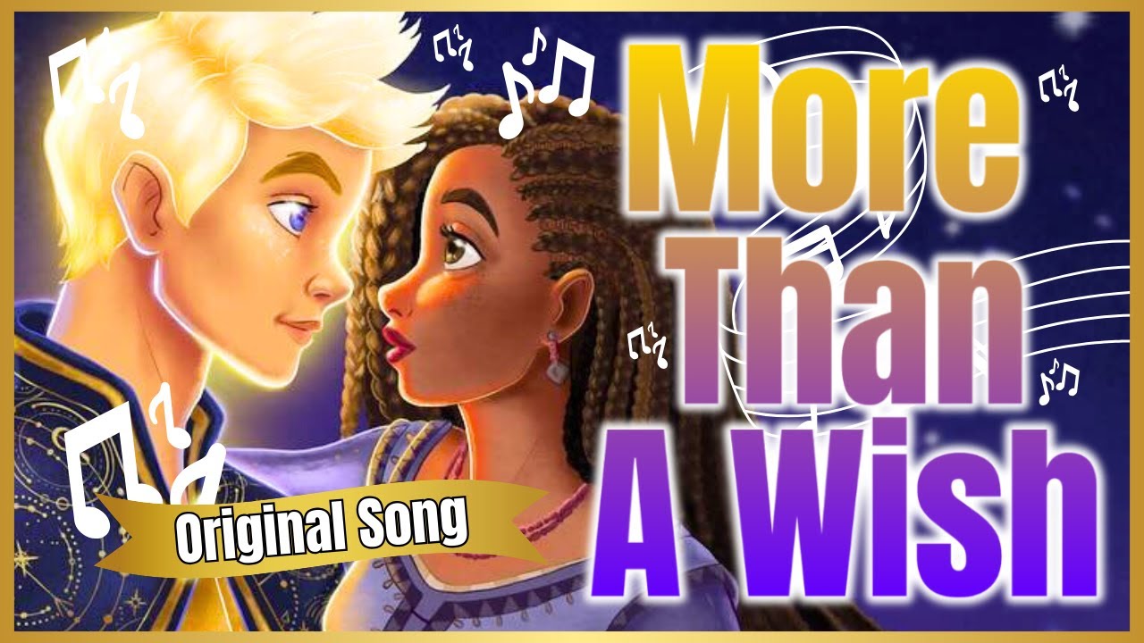 🎶 More Than a Wish! - [Wish - Asha & Star Boy - Original Song by Me] 🎶