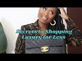 Secrets to Shopping Luxury For Less