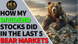 How My Dividend Stocks Did in the Last 5 Bear Markets