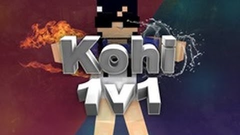 Kohi 1v1