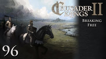 CK2 Multiplayer: Breaking Free w/Kilkakon Part 96