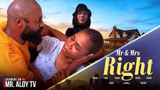 MR AND MRS RIGHT 11 | mr aloy ,Latest movie 2026, new Nigerian movies 2026 , african movies ,movie