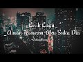Lirik Lagu AINAN TASNEEM~Aku Syka Dia Lirik Lagu AINAN TASNEEM~Aku Syka Dia