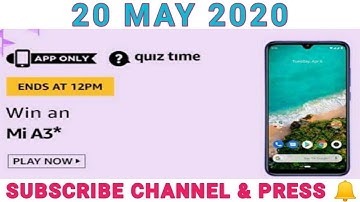 Amazon Quiz 20 May 2020 - Win Mi A3