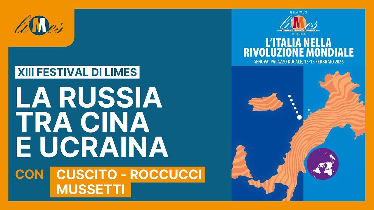 La Russia tra Cina e Ucraina - XIII Festival di Limes a Genova 2026