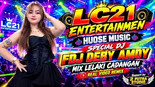 LC21 ENTERTAINMEN ‼️HOUSE MUSIC SPECIAL DJ‼️FDJ DEBY AMOY‼️MIX LELAKI CADANGAN‼️2 PUTRA STUDIO 