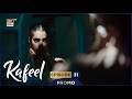 Kafeel Episode 31 | Promo | Tomorrow at 8:00 PM | ARY Digital