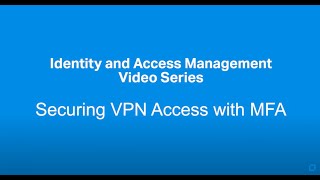 Securing VPNs with Multi-Factor Authentication
