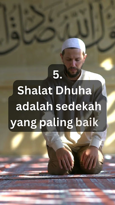 7 KEUTAMAAN SHALAT DHUHA