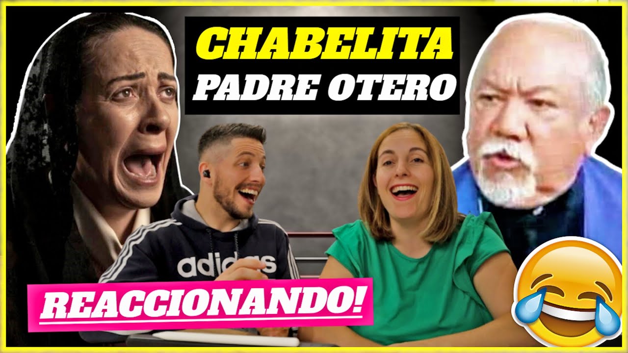 MI NOVIA Y YO REACCIONAMOS a CHABELITA Y EL PADRE OTERO POR PRIMERA VEZ | PURO HUMOR MEXICANO