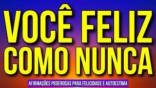 AFIRMAÇÕES PODEROSAS PARA FELICIDADE E AUTOESTIMA