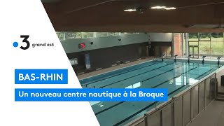 Bas-Rhin : un nouveau centre nautique à la Broque