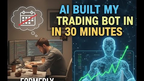 AI Built My Trading Bot In 30 Minutes (Formerly 3 Months of Coding)