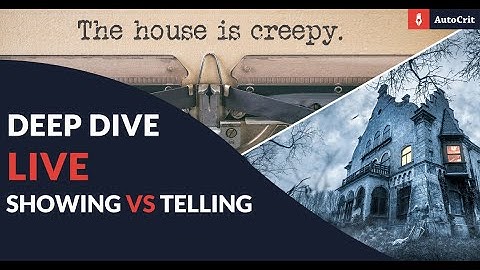 AutoCrit Deep Dive Live: Showing vs. Telling