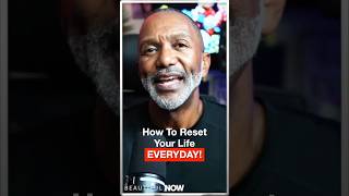 Reset Your Life EVERYDAY! #resetyourlife #dailymotivation #beautifulnowpodcast #motivationalshorts