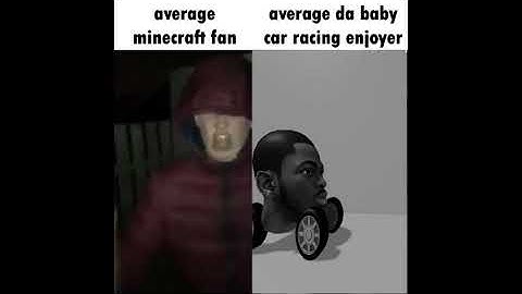 Average Minecraft fan VS Average Roblox Da Baby Car Racing Enjoyer 😎