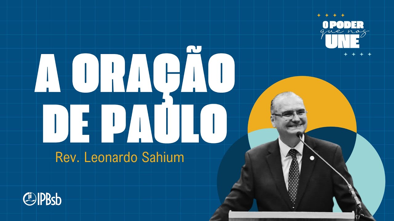 A oração de Paulo – Rev. Leonardo Sahium