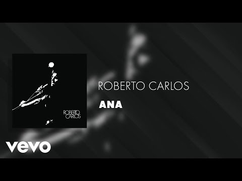 Roberto Carlos - Ana (Áudio Oficial)