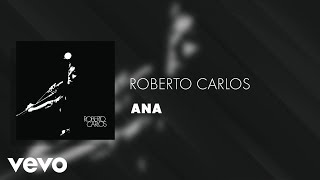 Watch Roberto Carlos Ana video