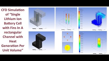 CFD Simulation of Lithium-Ion Battery Cell with Fins in A rectangular Channel with Heat Generation
