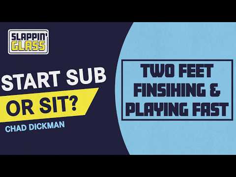 youtube video Chad Dickman | Two Feet Finishing & Playing Fast | Start, Sub, or Sit?