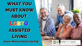 WHAT YOU MUST KNOW ABOUT LGBTQ ASSISTED LIVING | Gay Assisted Living | Debt Free Guys