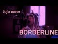 Jojo cover  borderline columbine