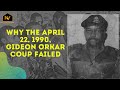 Why the april 22 1990 gideon orkar coup failed