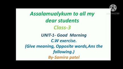 Class : 3 Subject : English Unit :1 Good Morning