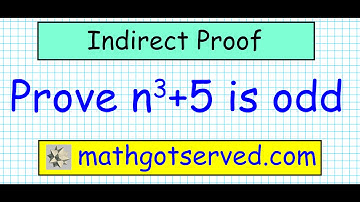 indirect proof 3 Prove that if n^3+5 is odd then n is even contradiction contraposition