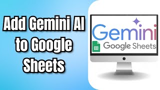How to Add Gemini AI to Google Sheets (Quick & Easy Guide)