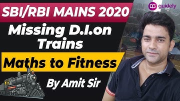 Missing D.I on Trains for SBI/ RBI Mains 2020 by [Amit Sir] | Maths to Fitness