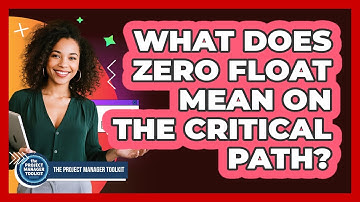 What Does Zero Float Mean On The Critical Path?