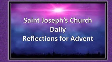 Advent Reflection ~ Wednesday, December 16, 2020