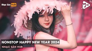 NONSTOP HAPPY NEW YEAR REMIX 2024 - CHÚC MỪNG NĂM MỚI 2024 (ANHVU REMIX) - NHẠC GÕ CĂNG ĐÉT 2024